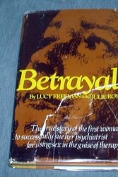 Cover Art for 9780812818895, Betrayal: The True Story of the First Woman to Successfully Sue Her Psychiatrist for Using Sex in the Guise of Therapy by Lucy Freeman
