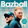 Cover Art for B0CB9NWVF4, Bazball: The inside story of a Test cricket revolution by Lawrence Booth, Nick Hoult