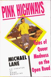 Cover Art for 9781559722636, Pink Highways: Tales of Queer Madness on the Open Road by Michael Lane