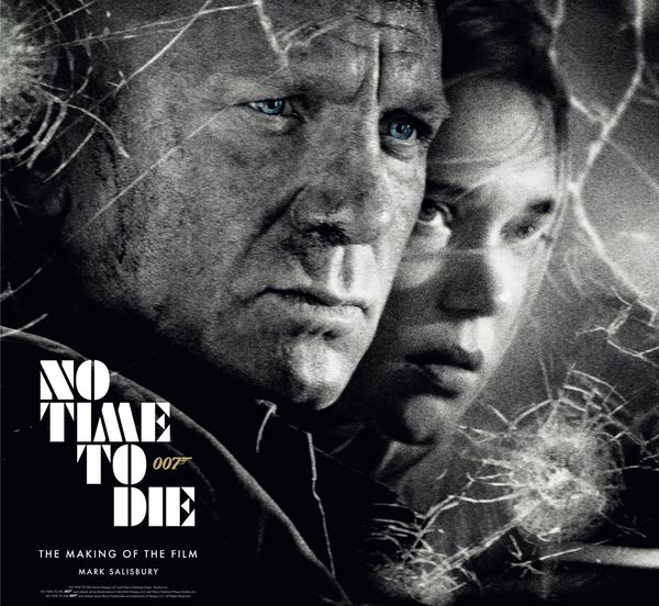 Cover Art for 9781789093599, No Time To Die: The Making of the Film by Mark Salisbury