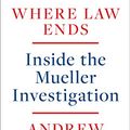Cover Art for B08D8JJS3G, Where Law Ends: Inside the Mueller Investigation by Andrew Weissmann