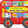 Cover Art for 9781782327677, Alle fahren mit! Mein roter Bus by Fiona Watt