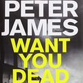 Cover Art for 9781472614957, Want You Dead Signed Edition by Peter James