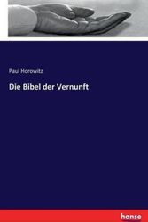 Cover Art for 9783743437807, Die Bibel Der Vernunft by Paul Horowitz Horowitz