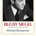 Cover Art for B08T1GQXZ2, Bugsy Siegel: The Dark Side of the American Dream (Jewish Lives) by Michael Shnayerson