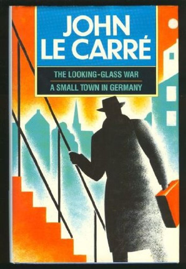 Cover Art for 9780706430615, The Looking Glass War/A Small Town In Germany by John Le Carre