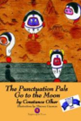 Cover Art for 9781933449135, The Punctuation Pals Go To The Moon by Constance Olker
