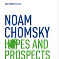 Cover Art for 9780141045306, Hopes and Prospects by Noam Chomsky