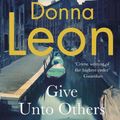 Cover Art for 9781529151602, Give Unto Others by Donna Leon