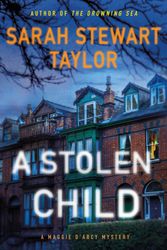 Cover Art for 9781250826688, A Stolen Child: A Maggie D'arcy Mystery (Maggie D'arcy Mysteries, 4) by Taylor, Sarah Stewart