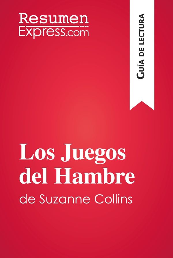 Cover Art for 9782806281302, Los Juegos del Hambre de Suzanne Collins (Guía de lectura) by ResumenExpress,