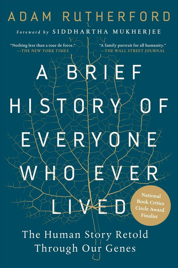 Cover Art for 9781615194940, A Brief History of Everyone Who Ever Lived: The Human Story Retold Through Our Genes by Adam Rutherford