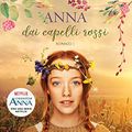 Cover Art for B07DZC2BG2, Anna dai capelli rossi (Italian Edition) by Lucy Maud Montgomery