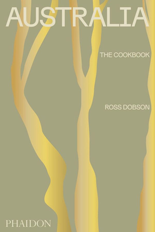 Cover Art for 9781838662417, Australia: The Cookbook by Ross Dobson