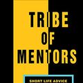 Cover Art for B075M48QKK, Tribe of Mentors: Short Life Advice from the Best in the World by Timothy Ferriss