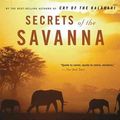 Cover Art for 9780618872503, Secrets of the Savanna: Twenty-Three Years in the African Wilderness Unraveling the Mysteries of Elephants and People by Mark Owens, Delia Owens