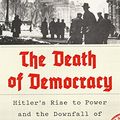 Cover Art for 9780735234819, The Death of Democracy by Benjamin Carter Hett