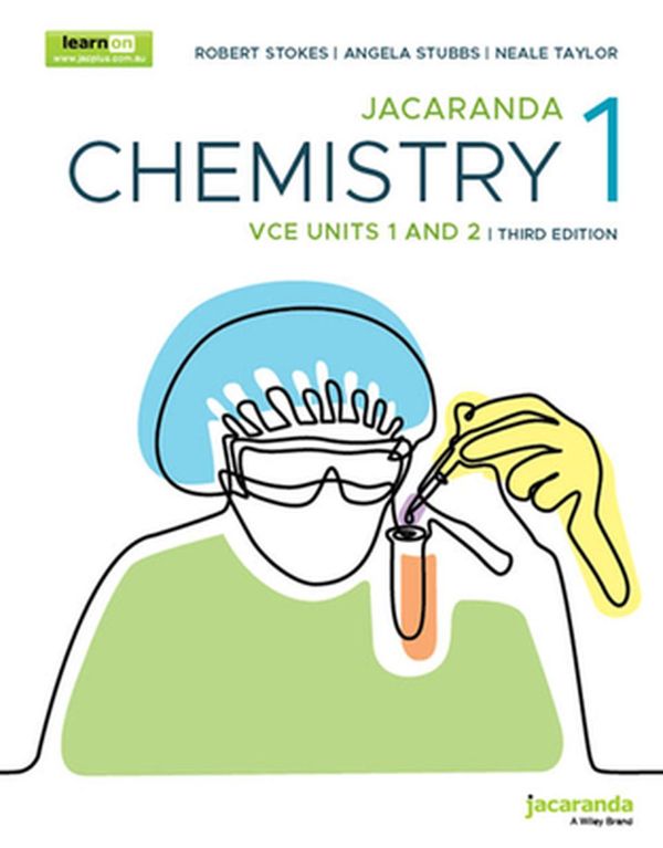 Cover Art for 9781119884316, Jacaranda Chemistry 1 VCE Units 1 and 2 by Neale Taylor, Angela Stubbs, Robert Stokes