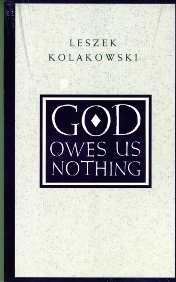 Cover Art for 9780226450537, God Owes Us Nothing by Leszek Kolakowski