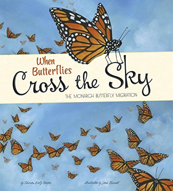 Cover Art for 9781479560769, When Butterflies Cross the Sky: The Monarch Butterfly Migration (Extraordinary Migrations) by Katz Cooper, Sharon