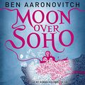 Cover Art for B009IBRQHM, Moon Over Soho: Peter Grant, Book 2 by Ben Aaronovitch