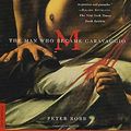 Cover Art for 9780805063561, The M: the Man Who Became Carvaggio by Peter Robb