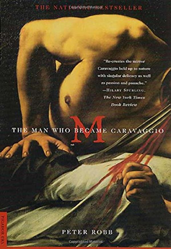 Cover Art for 9780805063561, The M: the Man Who Became Carvaggio by Peter Robb