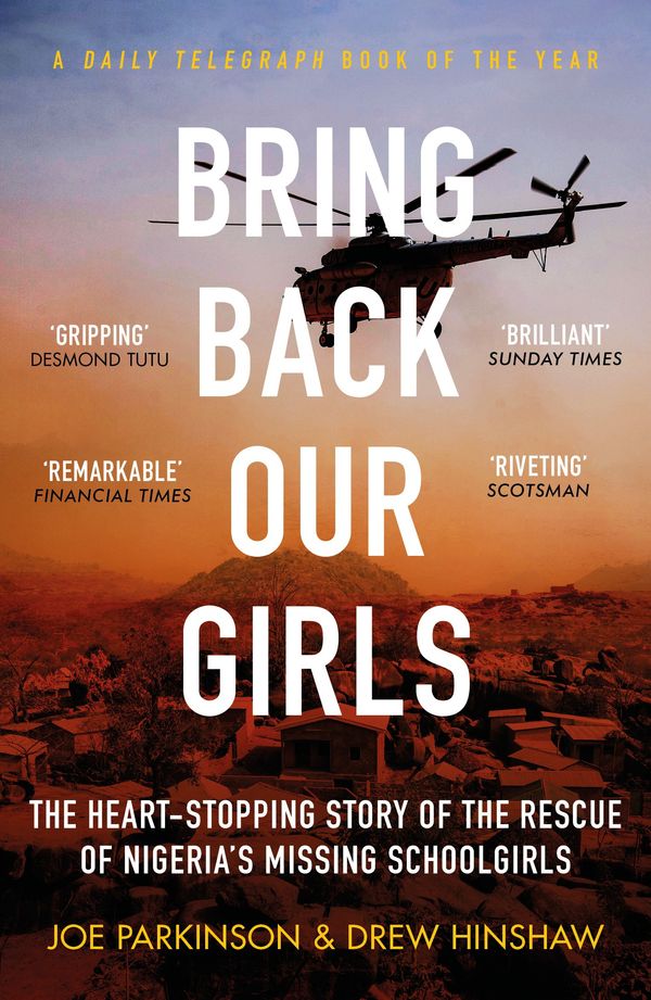 Cover Art for 9781800750906, Bring Back Our Girls: The Astonishing Survival and Rescue of Nigeria's Missing Schoolgirls by Joe Parkinson, Drew Hinshaw