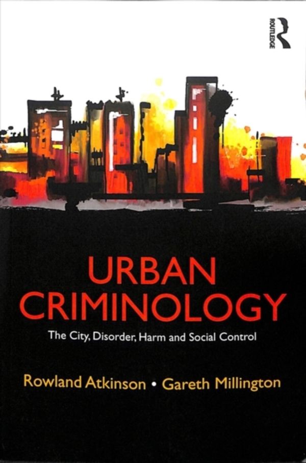 Cover Art for 9780415715317, Urban Criminology by Rowland Atkinson