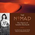 Cover Art for 9781566565080, The Nomad: The Diaries of Isabelle Eberhardt by Elizabeth Kershaw