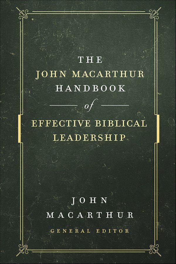 Cover Art for 9780736976305, The John MacArthur Handbook of Effective Biblical Leadership (Shepherd's Library) by John MacArthur
