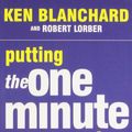 Cover Art for 9780007280254, Putting the One Minute Manager to Work by Kenneth Blanchard, Robert Lorber