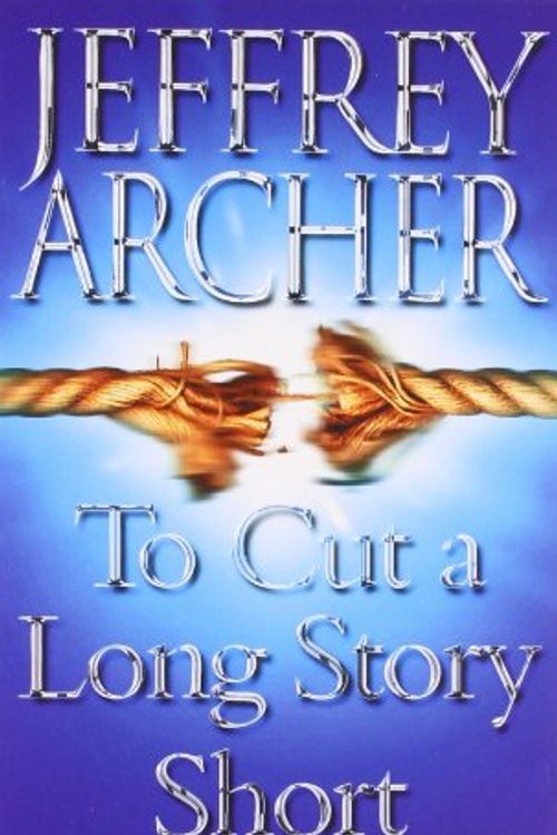 Cover Art for 9780007773596, To Cut a Long Story Short by Jeffrey Archer