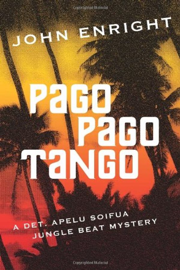 Cover Art for 9781612185002, Pago Pago Tango by John Enright