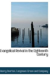 Cover Art for 9781140240808, The Evangelical Revival in the Eighteenth Century by John Henry Overton