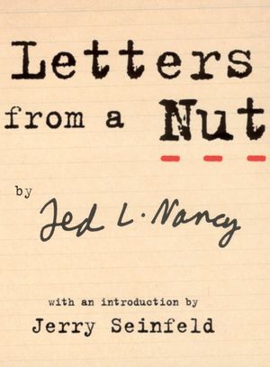 Cover Art for 9781446491508, Letters From A Nut: With An Introduction by Jerry Seinfeld by Ted L. Nancy