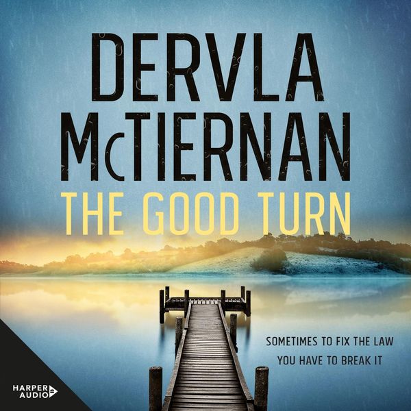 Cover Art for 9781460781487, The Good Turn by Dervla McTiernan, Aoife McMahon