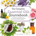 Cover Art for B019MIIBXS, The Complete Essential Oils Sourcebook: A Practical Approach to the Use of Essential Oils for Health and Well-Being by Julia Lawless