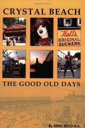Cover Art for 9780920926048, Crystal Beach-the Good Old Days by ERNO ROSSI