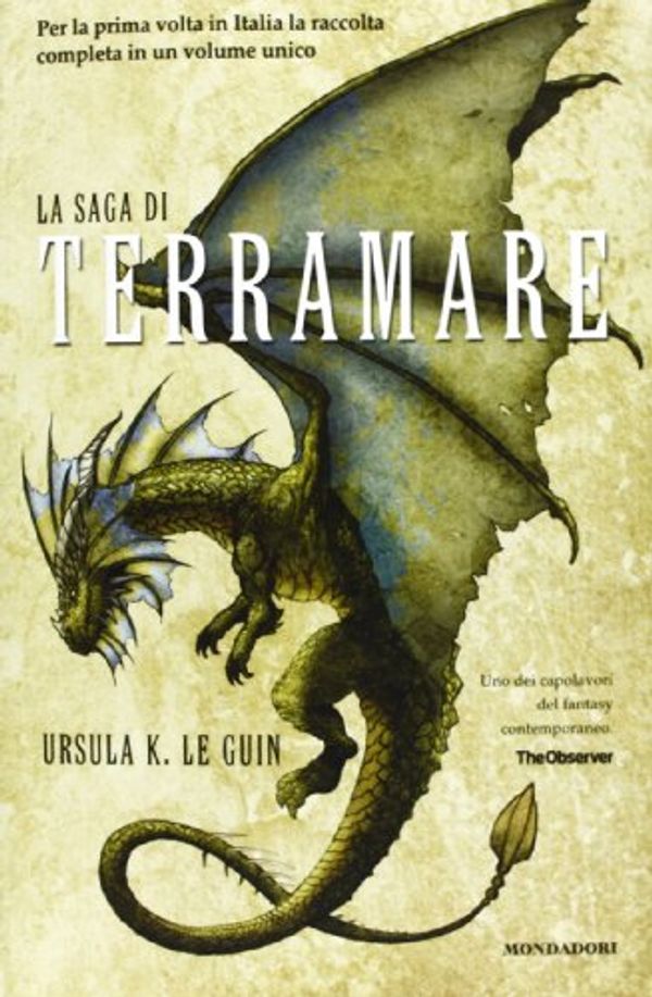 Cover Art for 9788804626411, La saga di Terramare: Il mago-Le tombe di Atuan-Il signore dei draghi-L'isola del drago-I venti di Terramare-Leggende di Terramare by Le Guin, Ursula K.