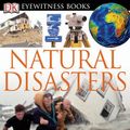 Cover Art for 8601416118277, DK Eyewitness Books: Natural Disasters by Claire Watts