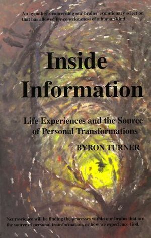 Cover Art for 9780966993103, Inside Information: Life Experiences and the Source of Personal Transformations (Garden Genesis) by Byron Turner