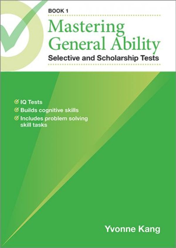 Cover Art for 9781760322137, Mastering General Ability Selective and Scholarship Tests Book 1 by Yvonne Kang