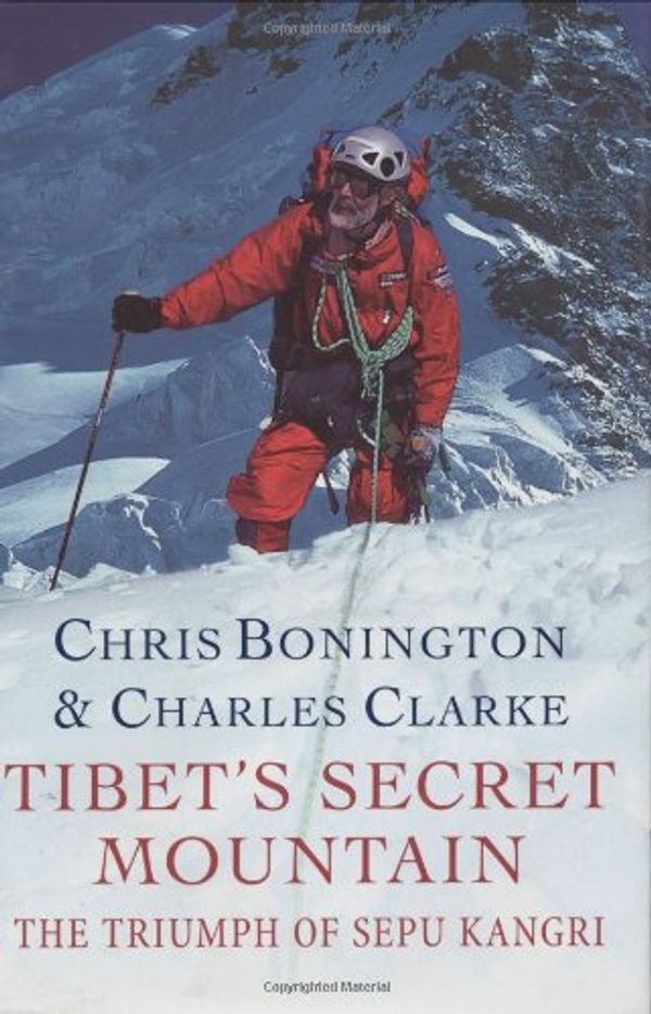 Cover Art for 9780297819844, Tibet's Secret Mountain by Sir Chris Bonington