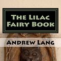 Cover Art for 9781979941075, The Lilac Fairy Book by Andrew Lang