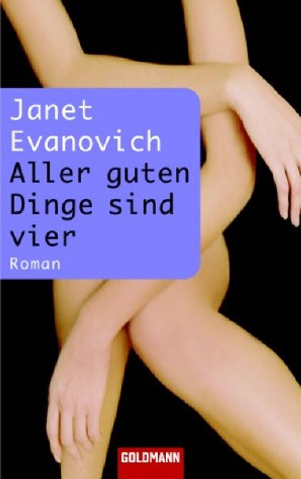 Cover Art for 9783442458912, Aller guten Dinge sind vier. by Janet Evanovich