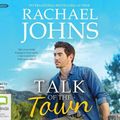 Cover Art for 9781460784822, Talk of the Town by Rachael Johns