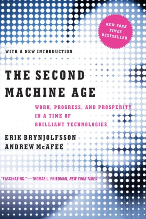 Cover Art for 9780393350647, The Second Machine Age - Work, Progress, and Prosperity in a Time of Brilliant Technologies by Erik Brynjolfsson, Andrew McAfee