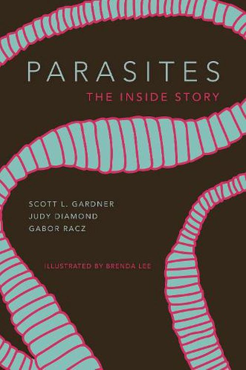 Cover Art for 9780691206875, Entangled Lives: The Inside Story of Parasites by Gardner, Scott Lyell, Diamond, Judy, Rácz, Gabor R.