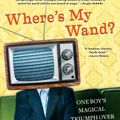 Cover Art for 9781101187784, Where’s My Wand? by Eric Poole
